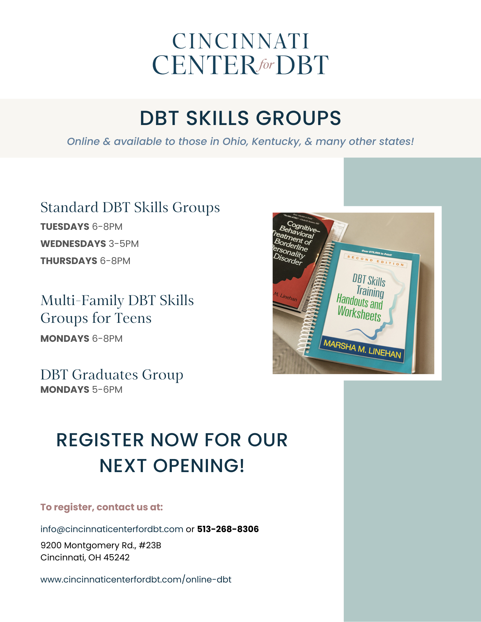 Flyer of all of the DBT skills offerings at Cincinnati Center for DBT, including adult skills group Tuesdays and Thursdays 6-8PM and Wednesdays 3-5PM and multi-familly DBT skills group for teens and a caregiver Mondays 6-8PM.